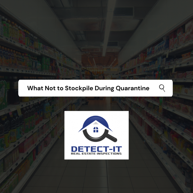 Detect-IT-What-Not-to-Stockpile-During-Quarantine home inspectors Fayetteville AR | Fayetteville AR | Home Inspection | not to stockpile during quarantine