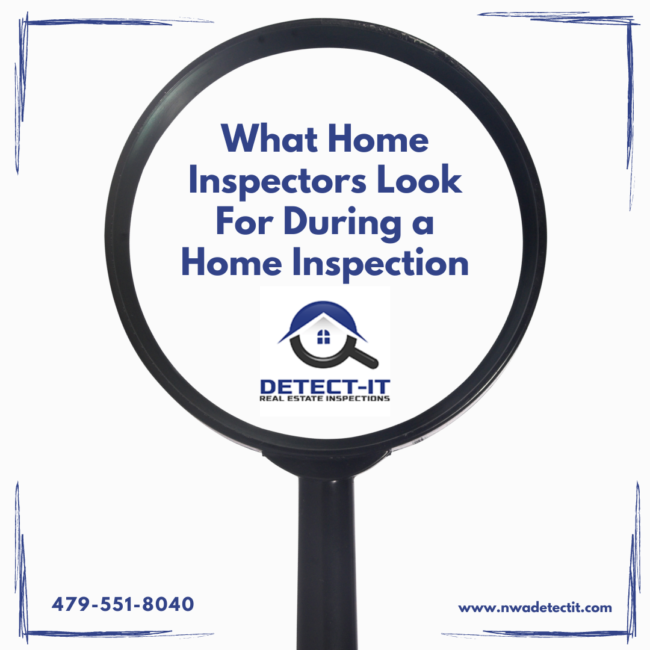 Detect-It What Home Inspectors Look For During a Home Inspection Home Inspector Bentonville AR look during home inspection