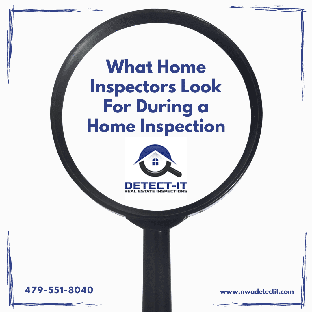 Detect-It What Home Inspectors Look For During a Home Inspection Home Inspector Bentonville AR look during home inspection
