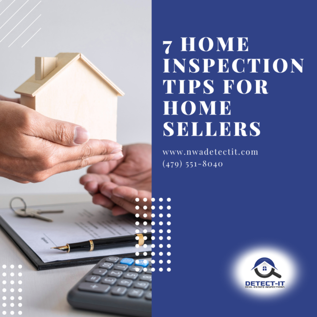 Detect-It Real Estate Inspections 7 Home Inspection Tips for Home Sellers 7 Home Inspection Fayetteville | home inspectors Fayetteville AR | Fayetteville AR | Home Inspection