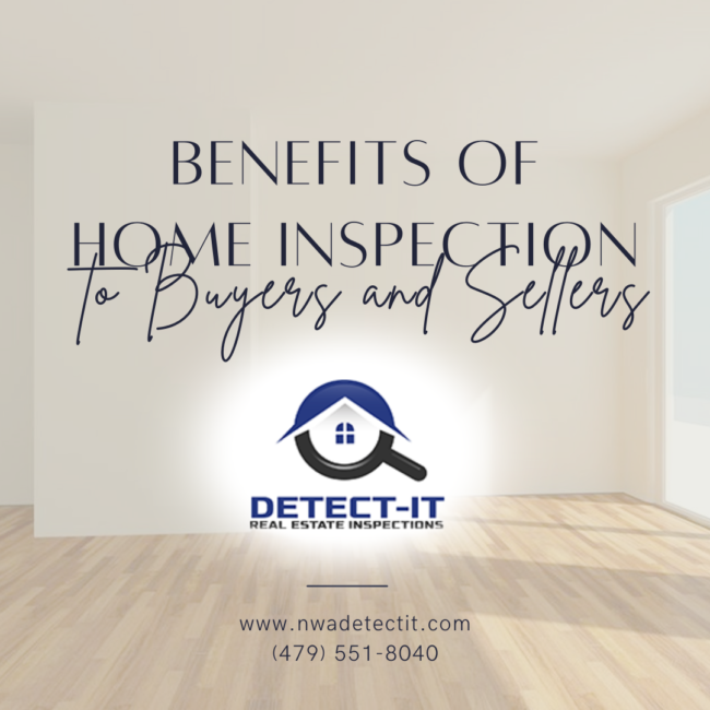 Detect-It Real Estate Inspections Benefits of Home Inspection to Buyers and Sellers Benefits of Home Inspection to Buyers and Sellers - home inspection Fayetteville AR