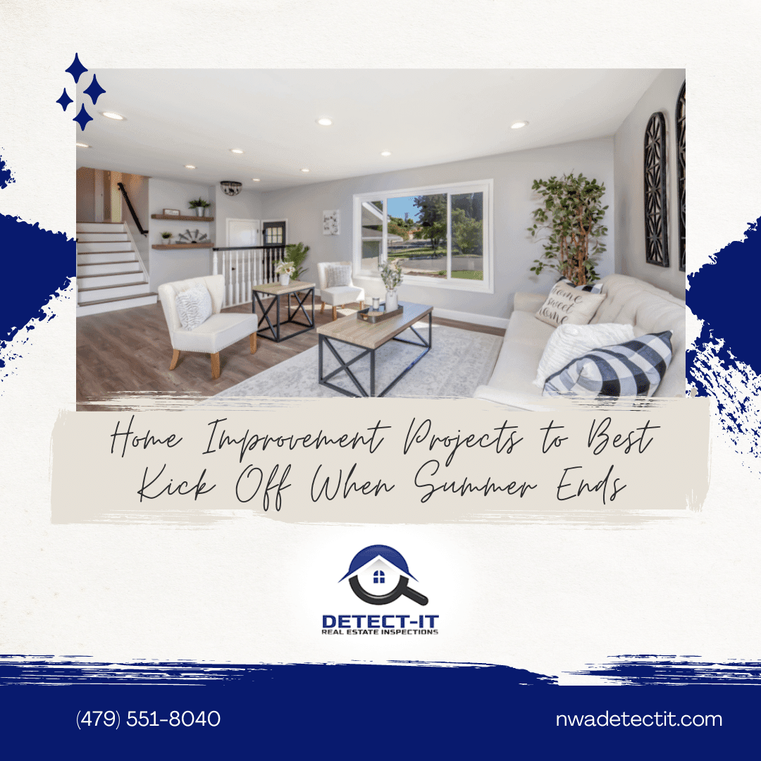 Detect-It-Real-Estate-Inspections-Home-Improvement-Projects-to-Best-Kick-Off-When-Summer-Ends home inspectors Fayetteville AR | Fayetteville AR | Home Inspection | Home Improvement