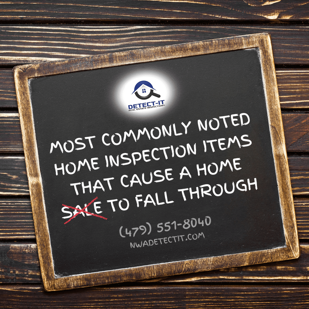 Detect-It-Real-Estate-Inspections-Most-Commonly-Noted-Home-Inspection-Items-That-Cause-A-Home-Sale-To-Fall-Through home inspectors Fayetteville AR - Home Inspection Items That Cause A Home Sale To Fall Through
