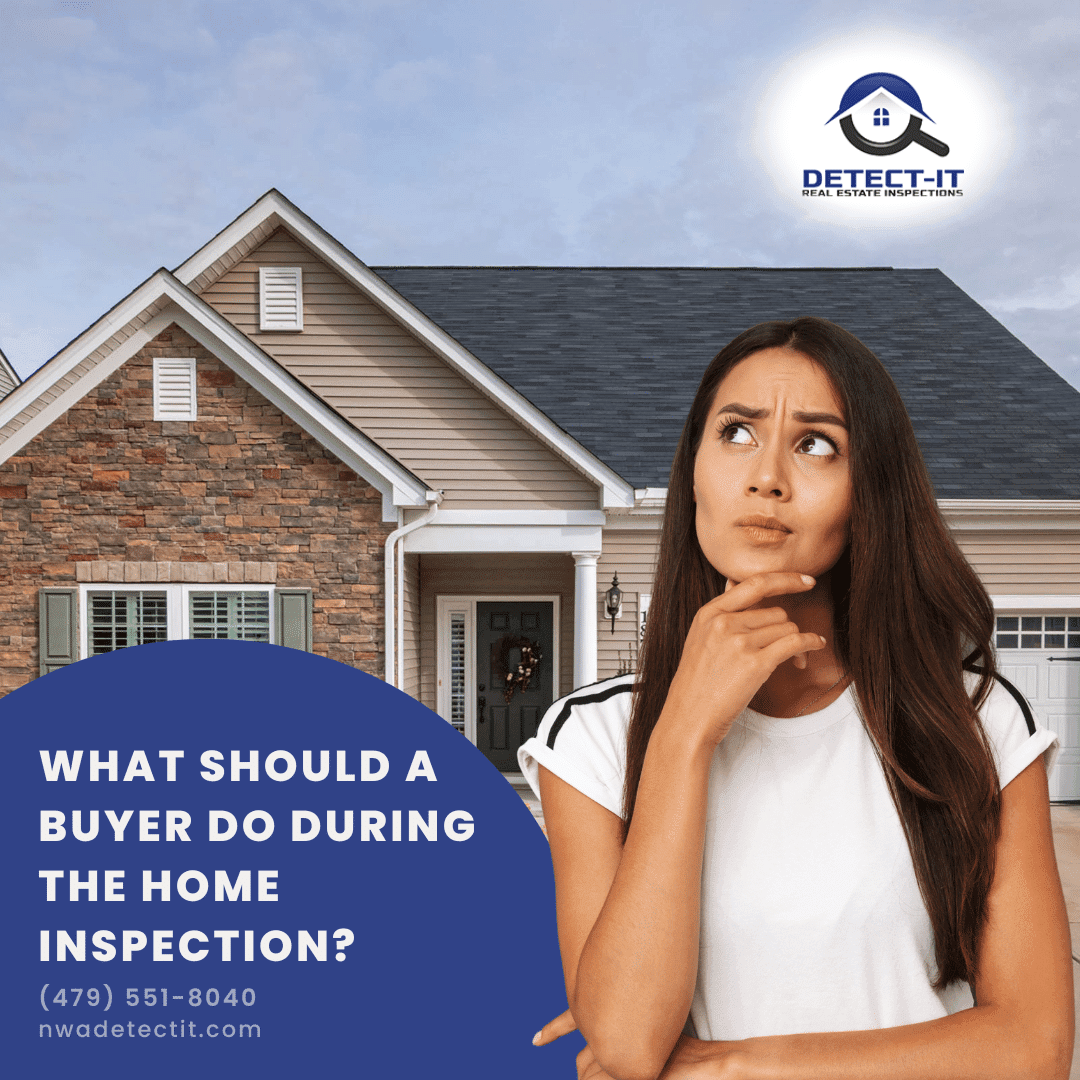 Detect-It-Real-Estate-Inspections-What-Should-A-Buyer-Do-During-The-Home-Inspection What Should A Buyer Do During The Home Inspection? - home Inspectors Fayetteville AR